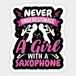 Never underestimate a GIRL with a saXOPHONE Sticker